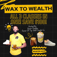 Load image into Gallery viewer, 🌟 Wax to Wealth: Candle Business Masterclass All 3 Classes in One! Save $100!
