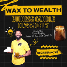 Load image into Gallery viewer, 🌟 Wax to Wealth: Candle Class Only 🌟
