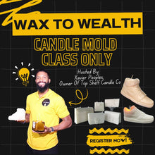 Load image into Gallery viewer, 🌟 Wax to Wealth🌟 Candle Mold Class Only
