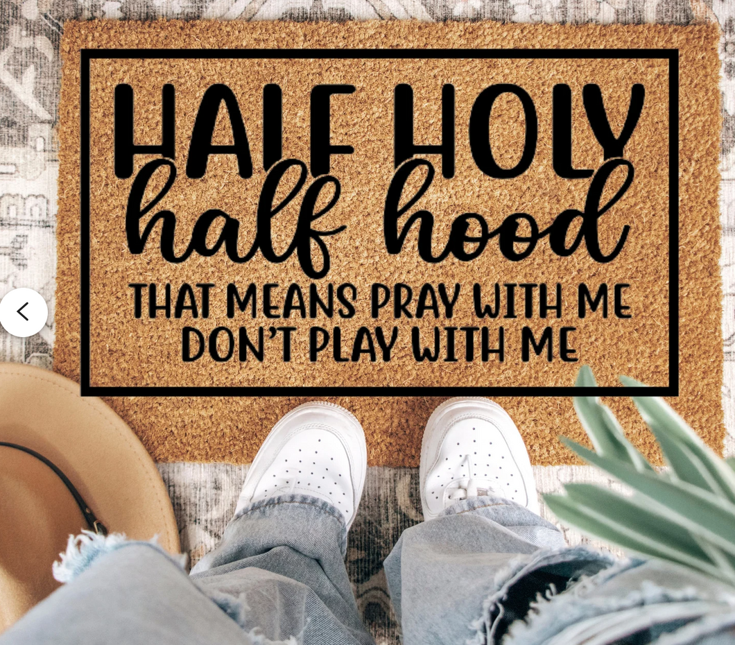 Half Holy Half Hood | Pray With Me Don’t Play With Me |